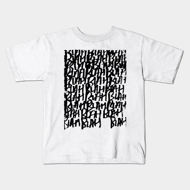 Blah Blah Blah! Kids T-Shirt by READYXPRINTStore